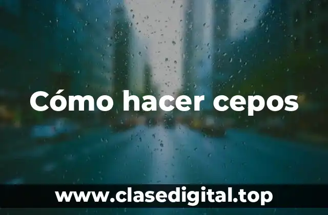 Cómo hacer cepos