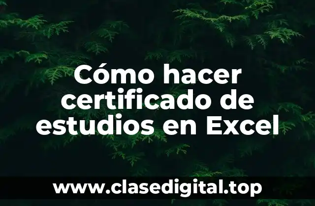 Cómo hacer certificado de estudios en Excel