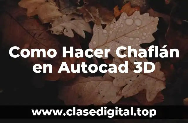 Como Hacer Chaflán en Autocad 3D