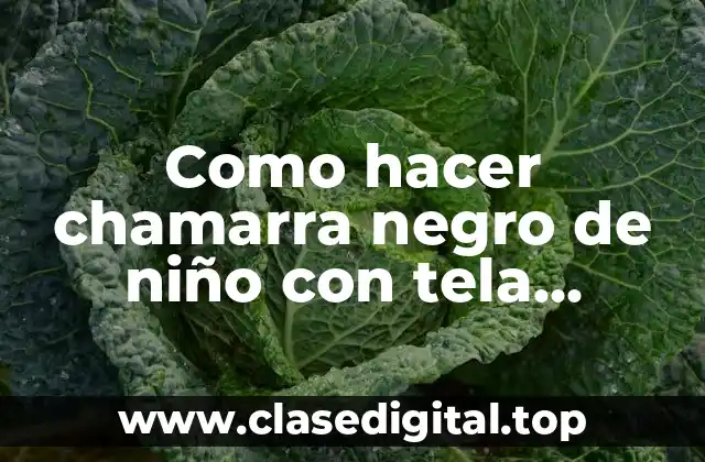 Como hacer chamarra negro de niño con tela reciclado