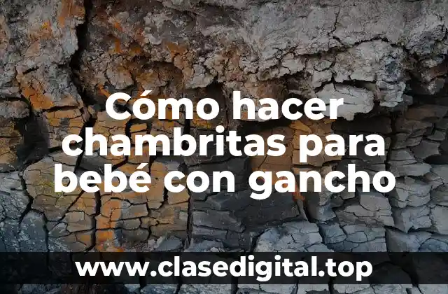 Cómo hacer chambritas para bebé con gancho