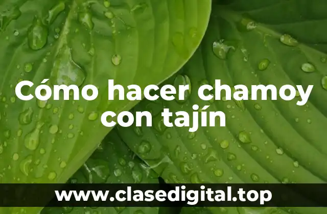 Cómo hacer chamoy con tajín