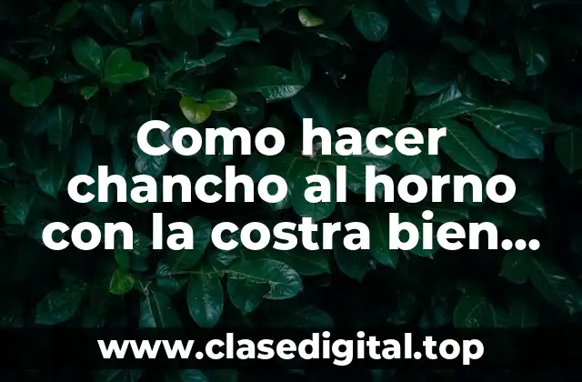 Como hacer chancho al horno con la costra bien gratinada