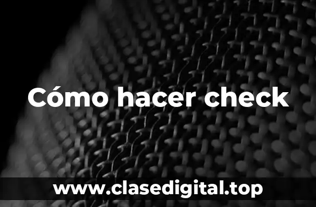 Cómo hacer check