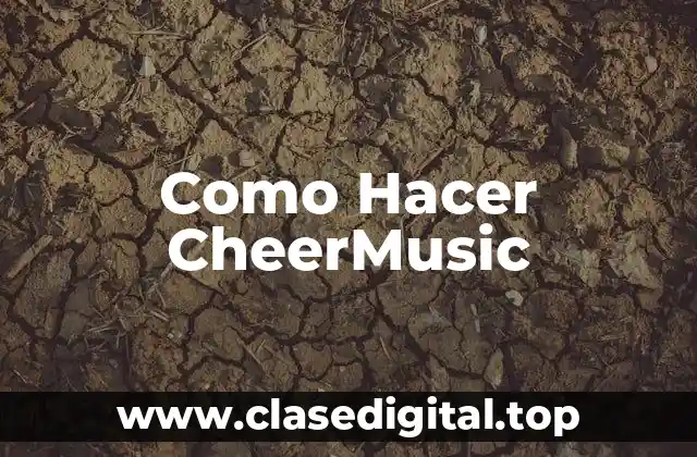 Como Hacer CheerMusic
