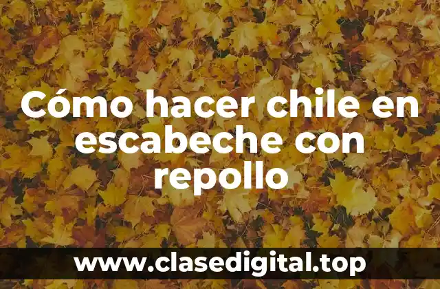 Cómo hacer chile en escabeche con repollo