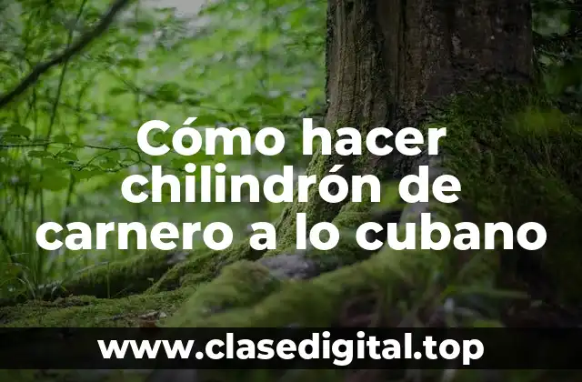 Cómo hacer chilindrón de carnero a lo cubano