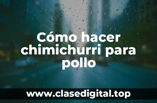 Cómo hacer chimichurri para pollo