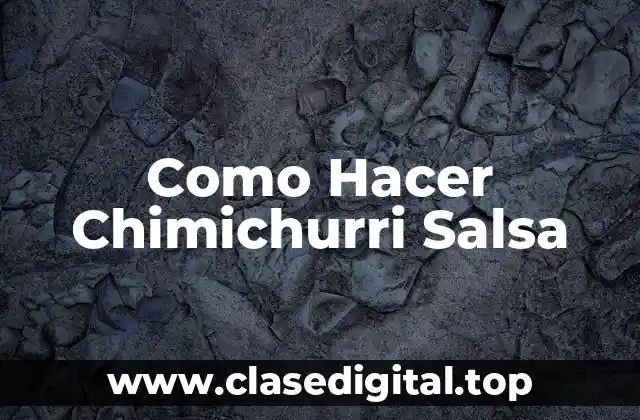 Como Hacer Chimichurri Salsa