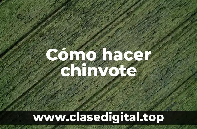 Cómo hacer chinvote