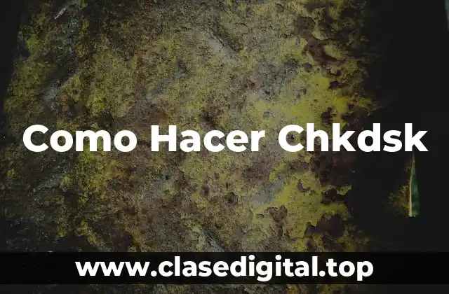 Como Hacer Chkdsk