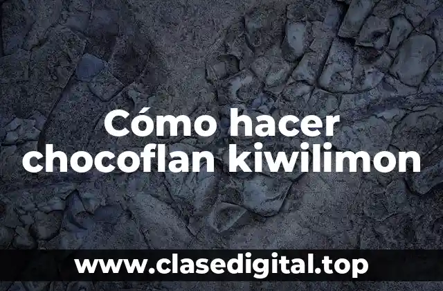 Cómo hacer chocoflan kiwilimon