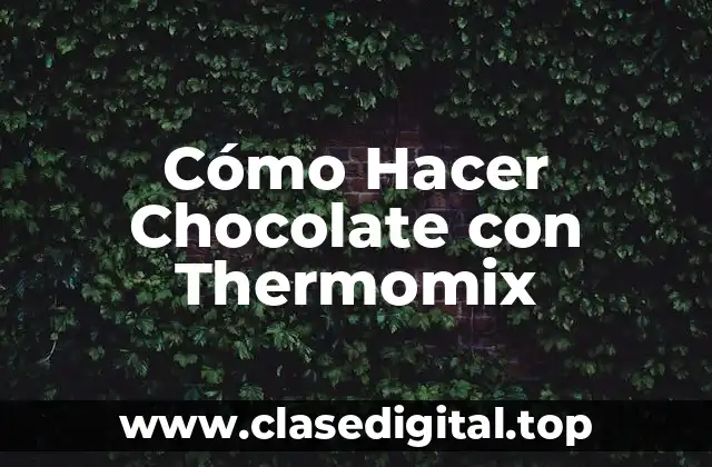 Cómo Hacer Chocolate con Thermomix