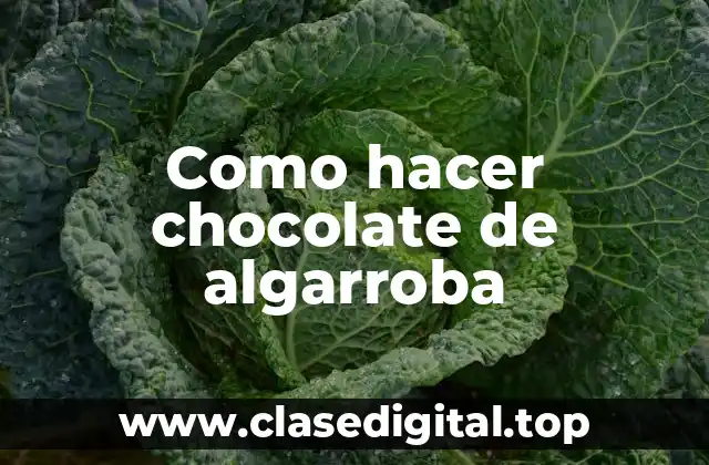 Como hacer chocolate de algarroba