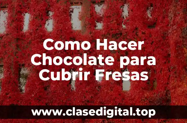Chocolate para Cubrir Fresas