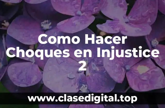 Como Hacer Choques en Injustice 2