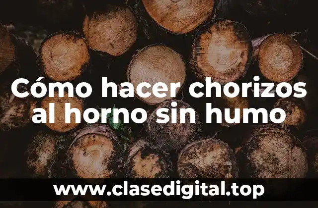 Cómo hacer chorizos al horno sin humo