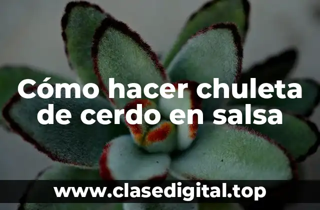 Cómo hacer chuleta de cerdo en salsa