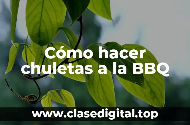 Cómo hacer chuletas a la BBQ