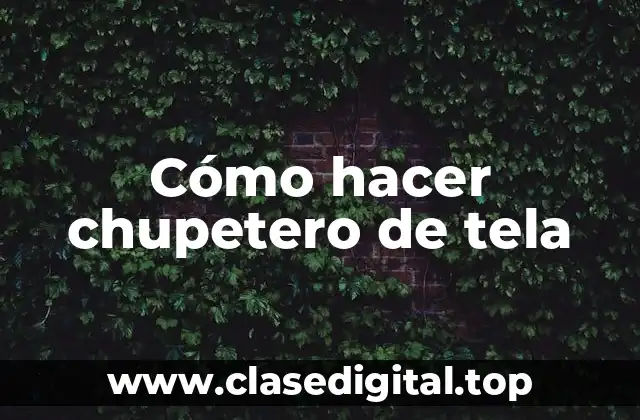 Cómo hacer chupetero de tela