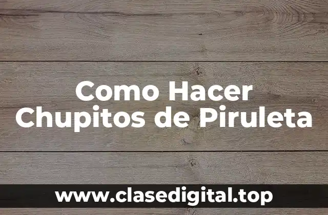 Como Hacer Chupitos de Piruleta