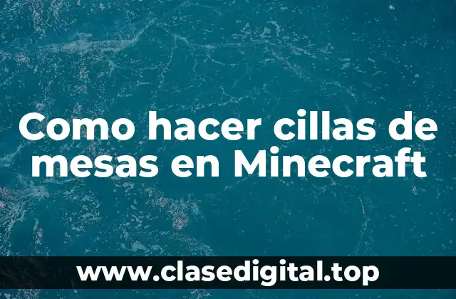 Como hacer cillas de mesas en Minecraft