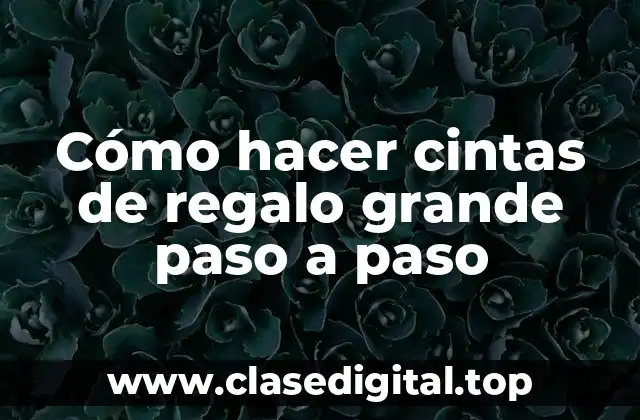 Cómo hacer cintas de regalo grande paso a paso