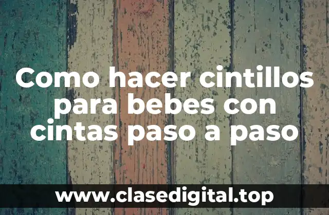 Como hacer cintillos para bebes con cintas paso a paso