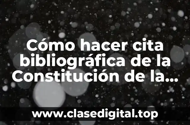 Cómo hacer cita bibliográfica de la Constitución de la República