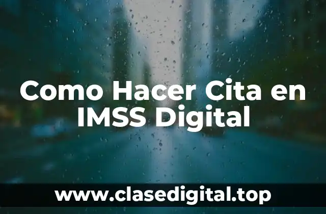 Como Hacer Cita en IMSS Digital