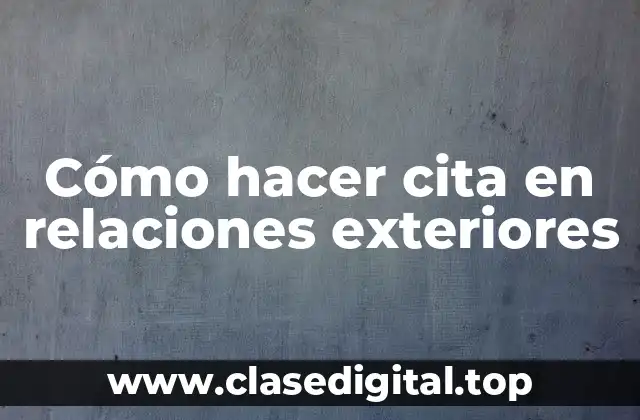 Cómo hacer cita en relaciones exteriores