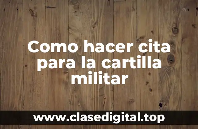Como hacer cita para la cartilla militar