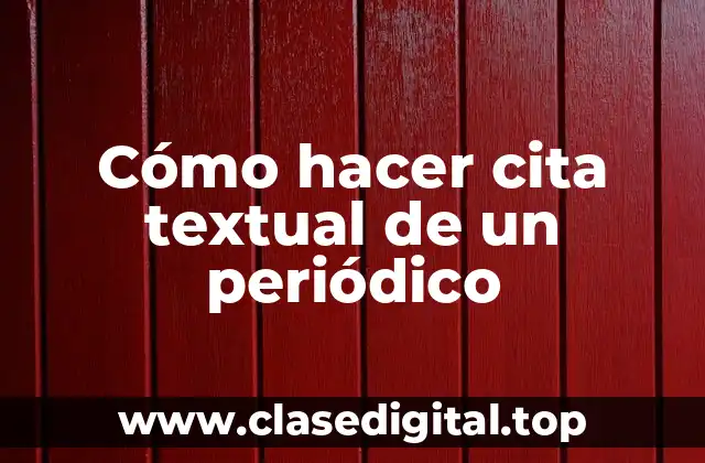 Cómo hacer cita textual de un periódico