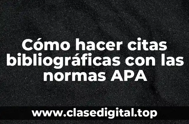 Cómo hacer citas bibliográficas con las normas APA