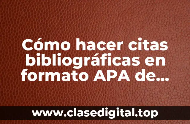 Cómo hacer citas bibliográficas en formato APA de internet