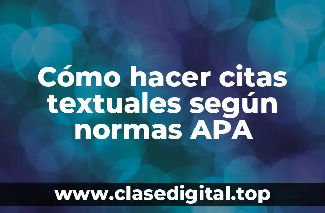 Cómo hacer citas textuales según normas APA