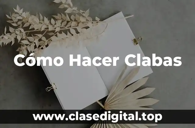Cómo Hacer Clabas