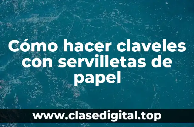Cómo hacer claveles con servilletas de papel