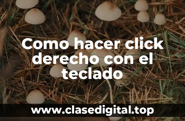 Como hacer click derecho con el teclado