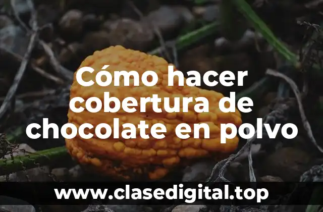 Cómo hacer cobertura de chocolate en polvo