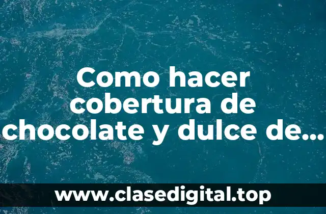 Cobertura de chocolate y dulce de leche