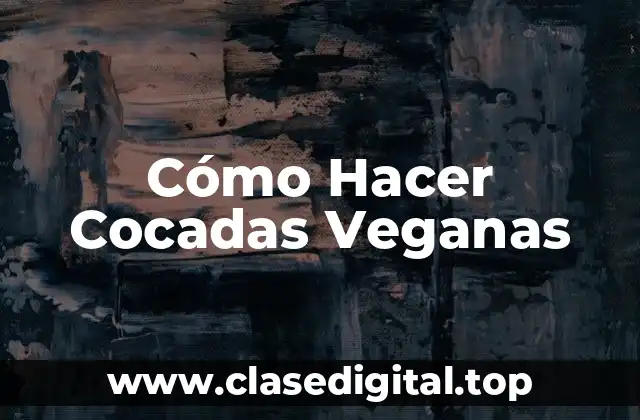 Cómo Hacer Cocadas Veganas