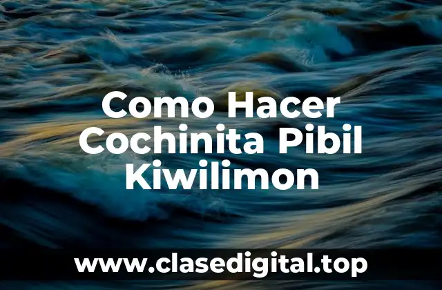 Como Hacer Cochinita Pibil Kiwilimon