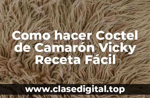 Coctel de Camarón Vicky: un Clásico del Mar