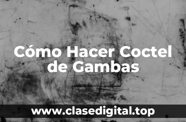 ¿Qué es un Coctel de Gambas?