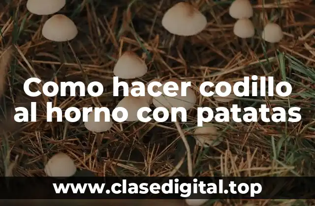 Codillo al horno con patatas