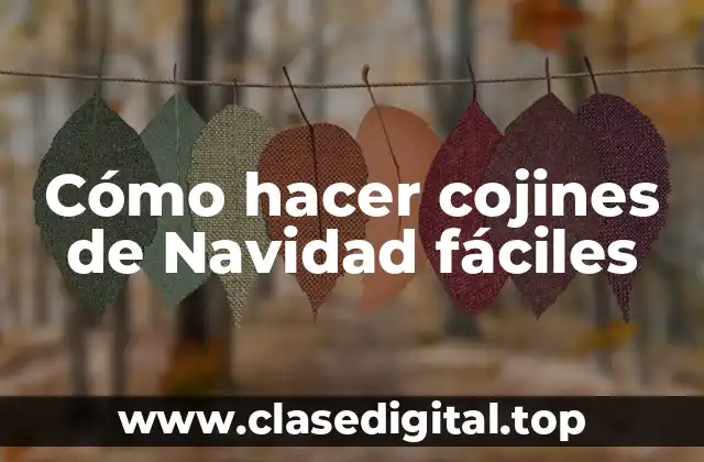 Cómo hacer cojines de Navidad fáciles