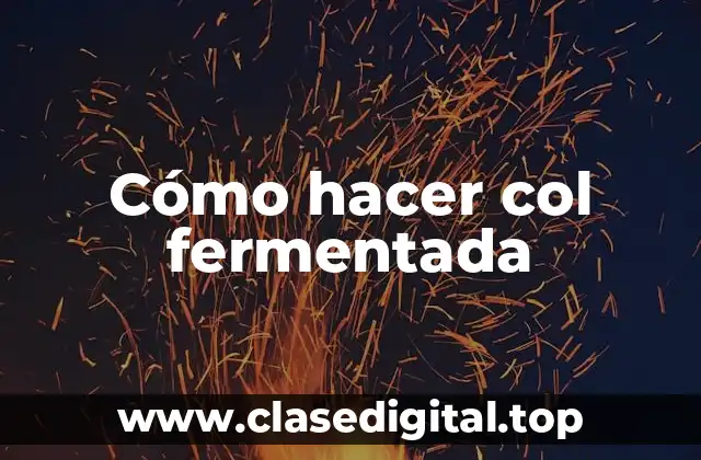 Cómo hacer col fermentada