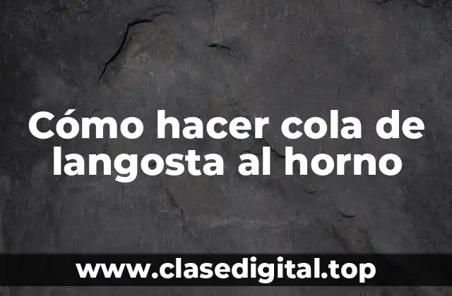 ¿Qué es la cola de langosta y para qué se utiliza?