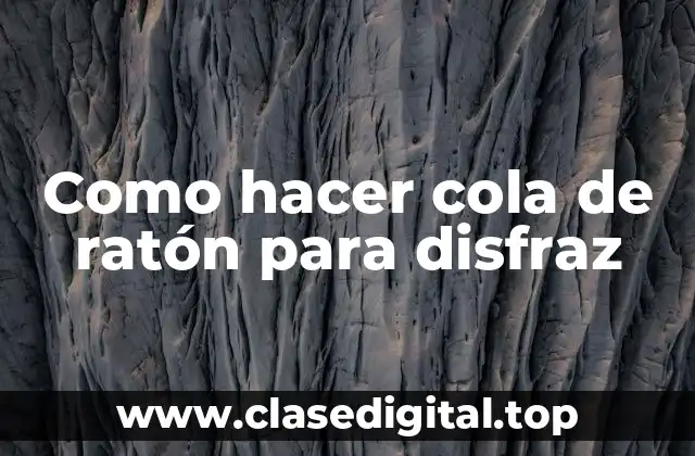 Como hacer cola de ratón para disfraz